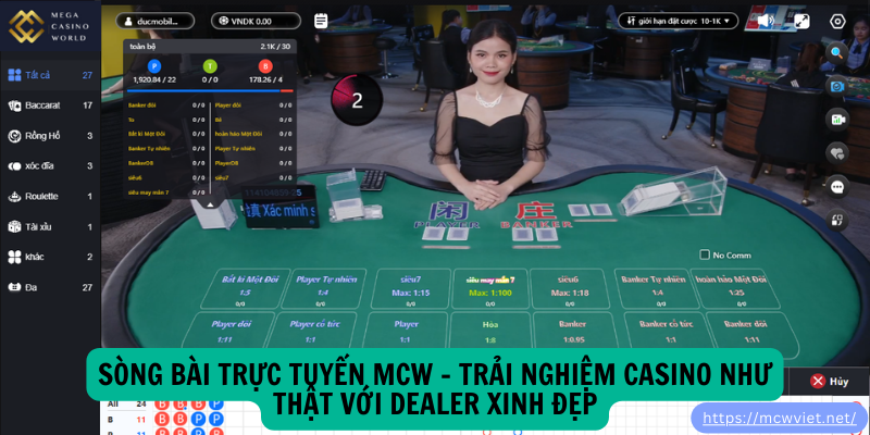 Sòng Bài Trực Tuyến MCW – Trải Nghiệm Casino Như Thật Với Dealer Xinh Đẹp